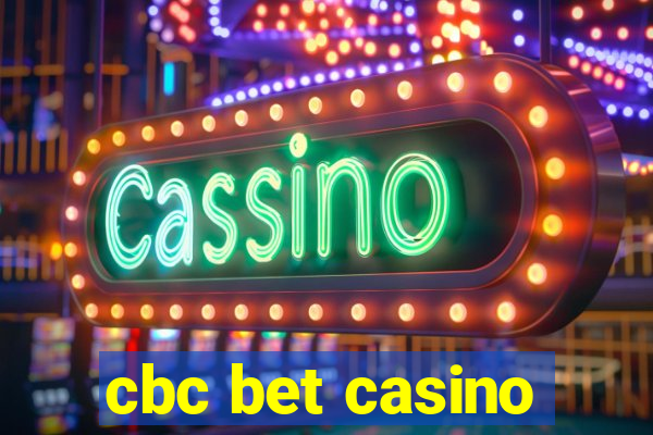 cbc bet casino