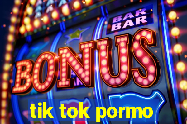 tik tok pormo