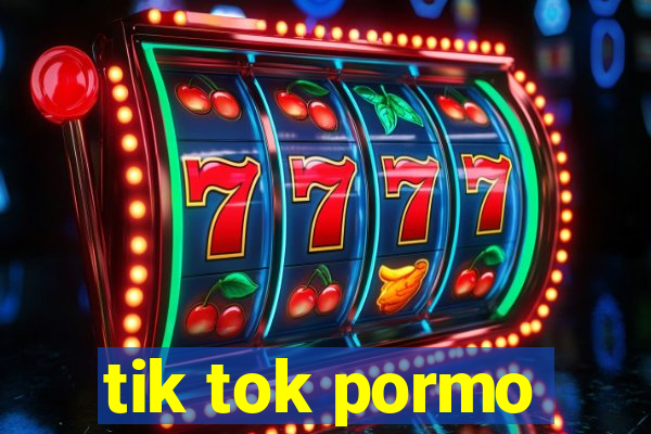 tik tok pormo