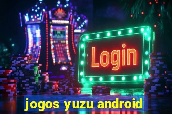 jogos yuzu android