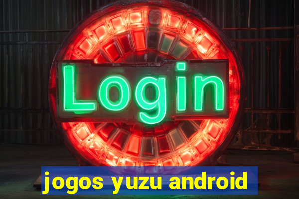 jogos yuzu android