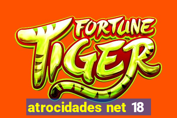 atrocidades net 18