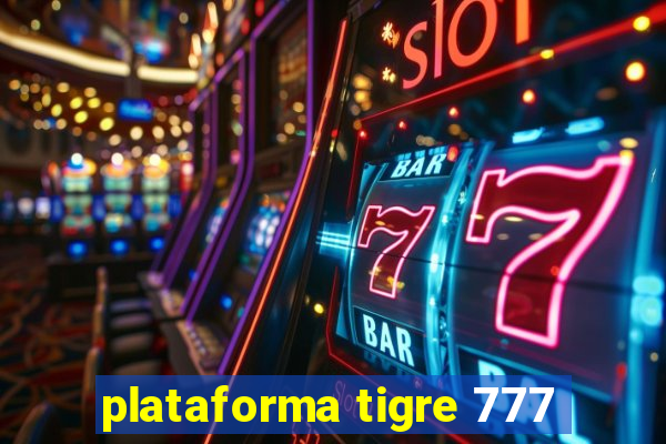 plataforma tigre 777