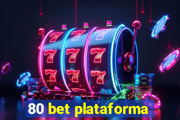 80 bet plataforma