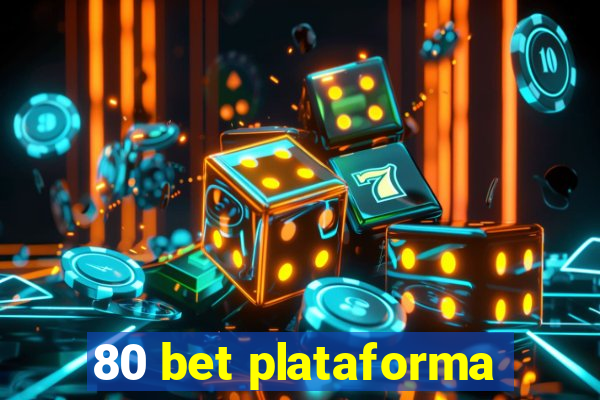 80 bet plataforma