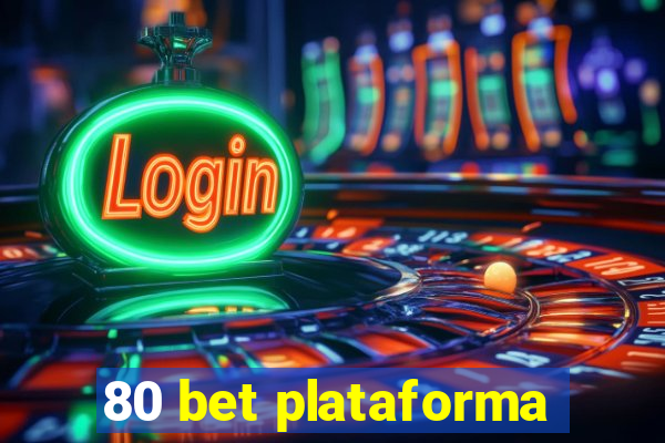 80 bet plataforma