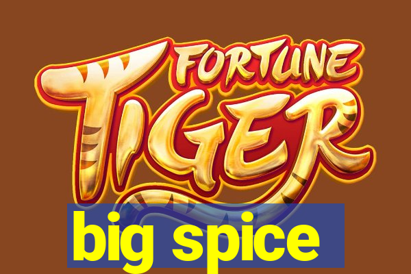 big spice