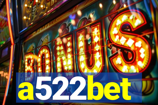 a522bet