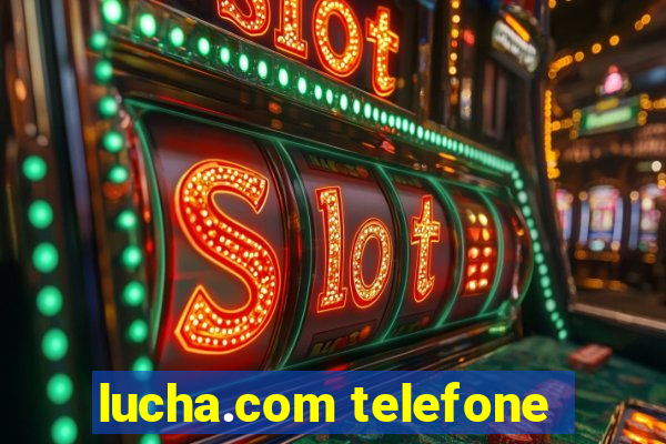 lucha.com telefone