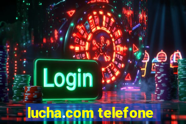 lucha.com telefone