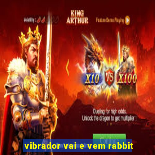 vibrador vai e vem rabbit