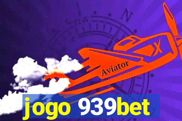 jogo 939bet