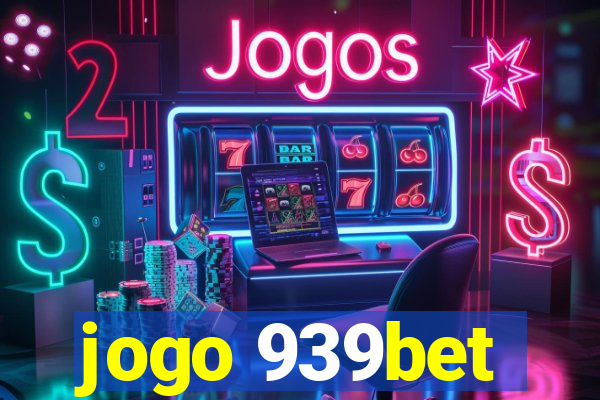 jogo 939bet