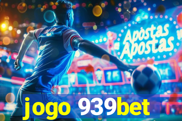 jogo 939bet