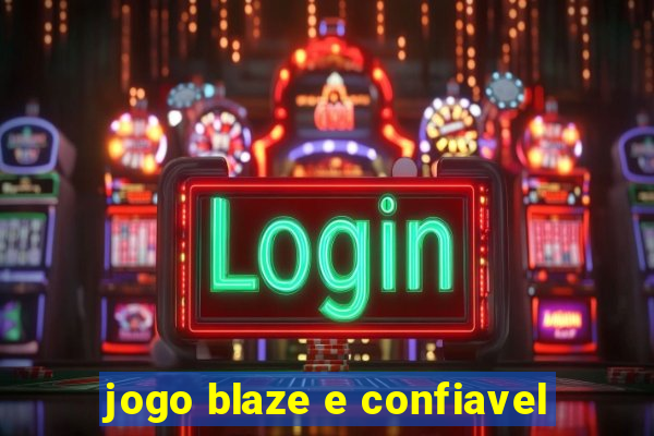 jogo blaze e confiavel