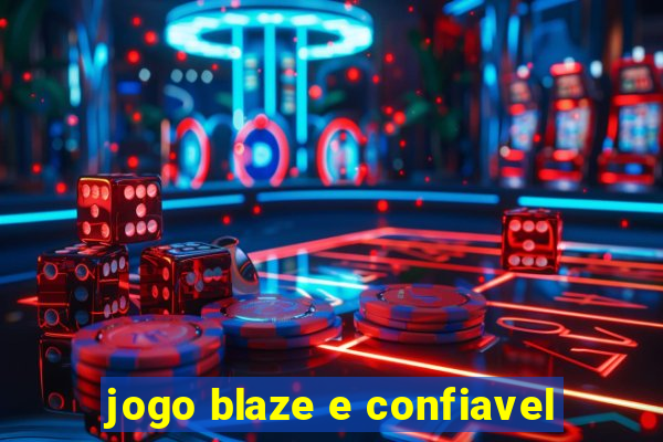 jogo blaze e confiavel