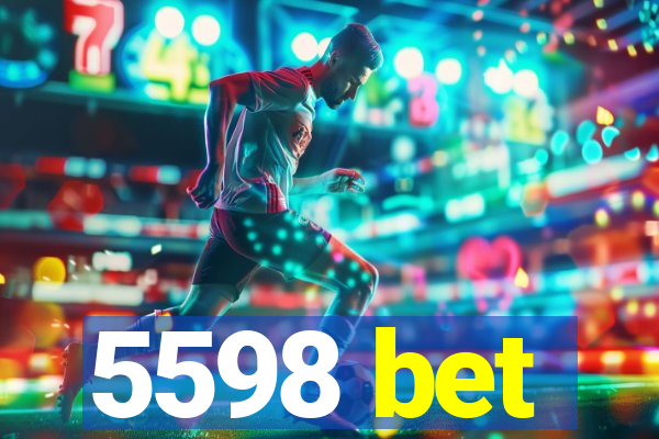 5598 bet