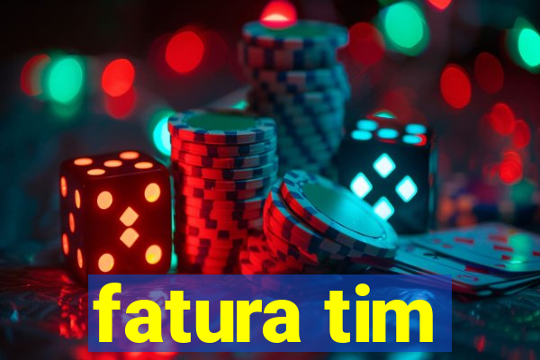 fatura tim