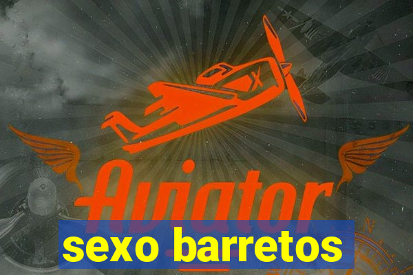 sexo barretos