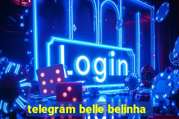 telegram belle belinha