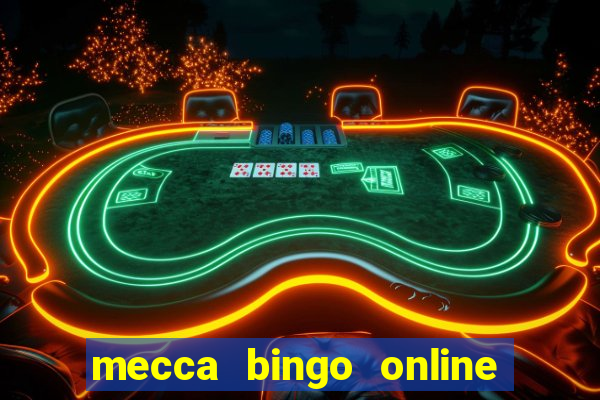 mecca bingo online slots games