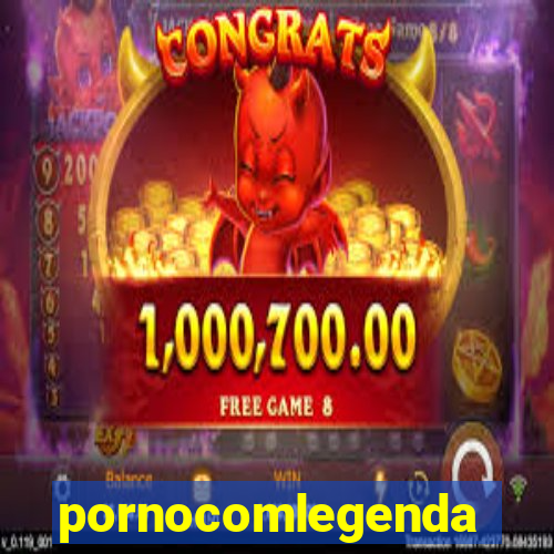 pornocomlegenda