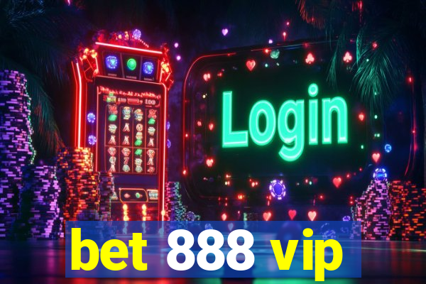 bet 888 vip