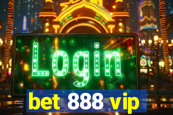 bet 888 vip