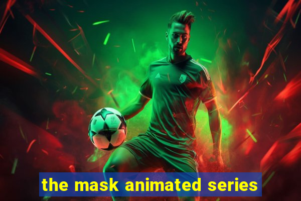 the mask animated series