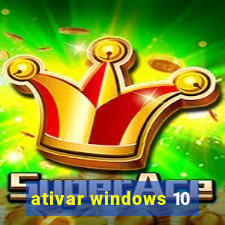 ativar windows 10