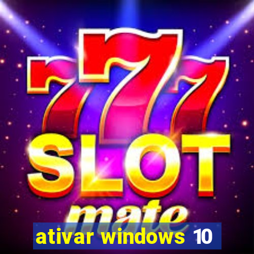 ativar windows 10