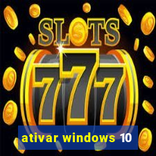 ativar windows 10