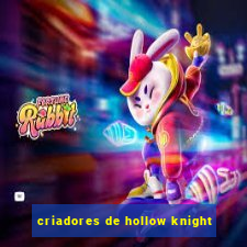 criadores de hollow knight