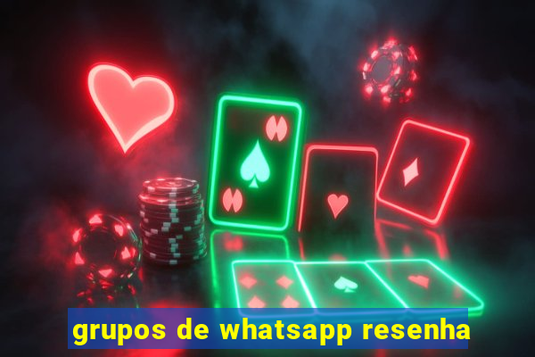 grupos de whatsapp resenha