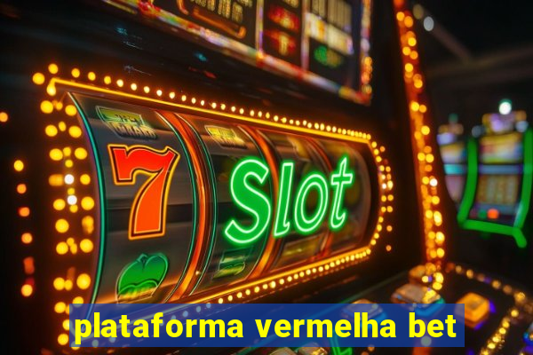 plataforma vermelha bet