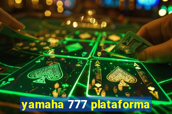 yamaha 777 plataforma