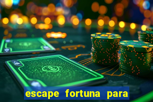 escape fortuna para fan 160