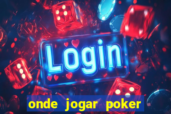 onde jogar poker online valendo dinheiro