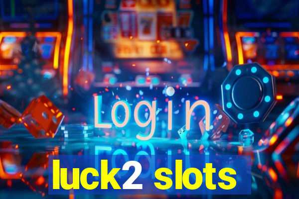 luck2 slots