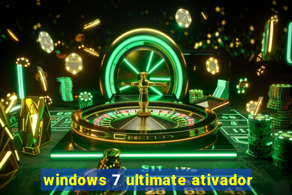 windows 7 ultimate ativador