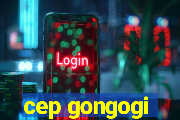 cep gongogi