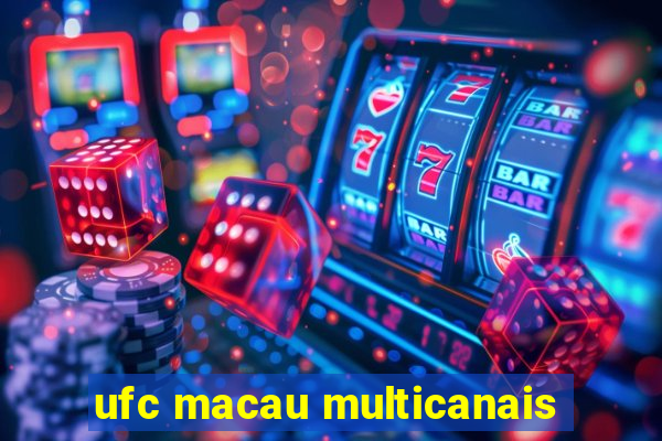 ufc macau multicanais