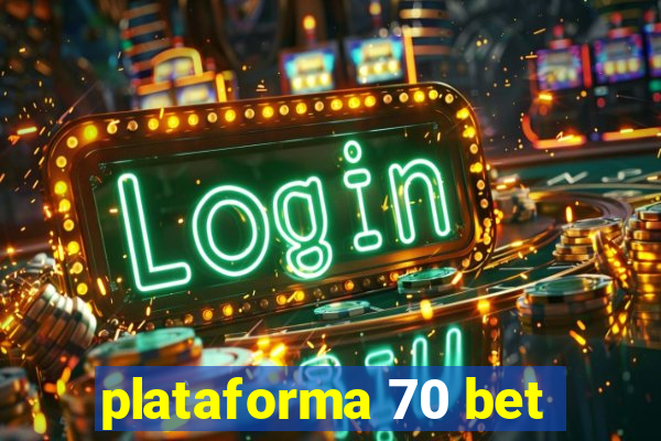 plataforma 70 bet