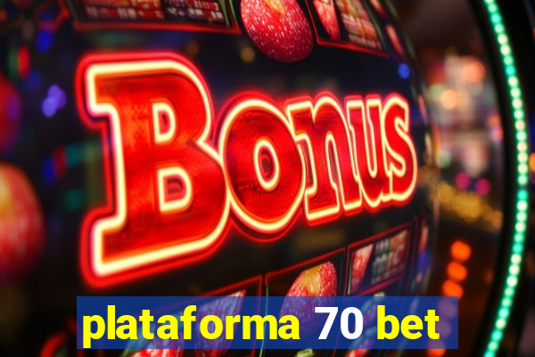 plataforma 70 bet