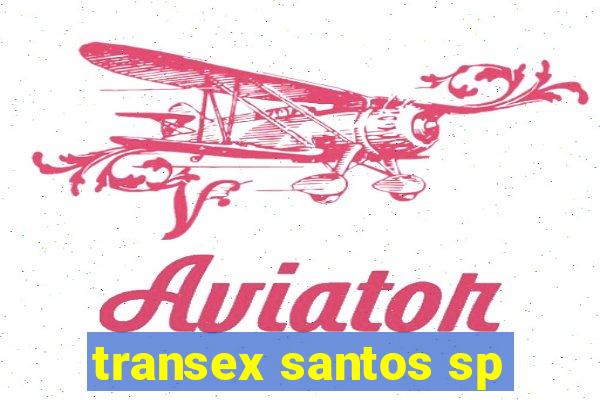 transex santos sp