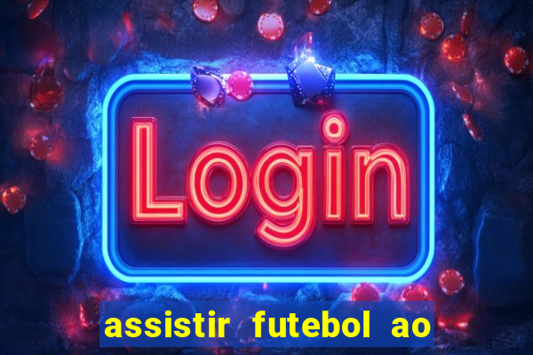 assistir futebol ao vivo gratis no sportv