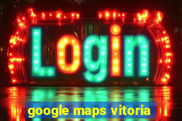 google maps vitoria