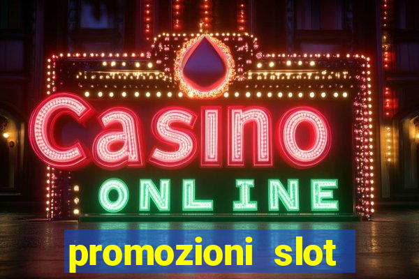 promozioni slot senza deposito