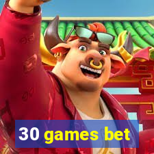 30 games bet