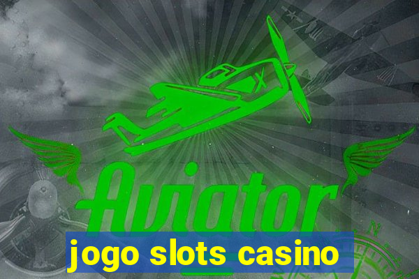 jogo slots casino